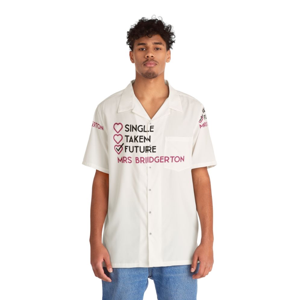 Bridgerton Netflix Hawaiian Shirt with "Single Taken Future Mrs Bridgerton" Design - People Front