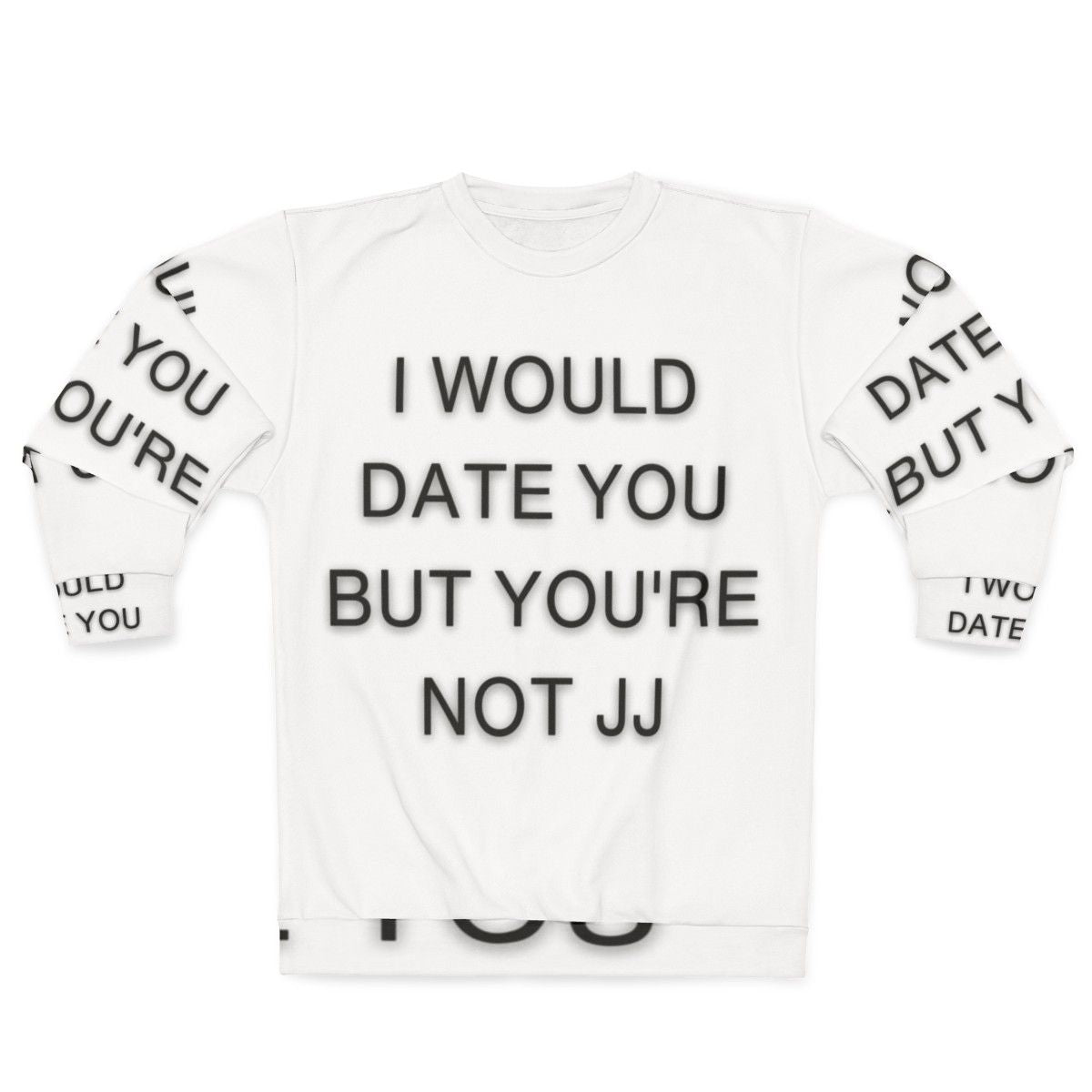 "I Would Date You But You're Not JJ Outer Banks Themed Sweatshirt"