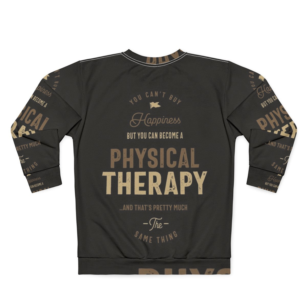 Physical Therapy Sweatshirt with Typography Design - Back