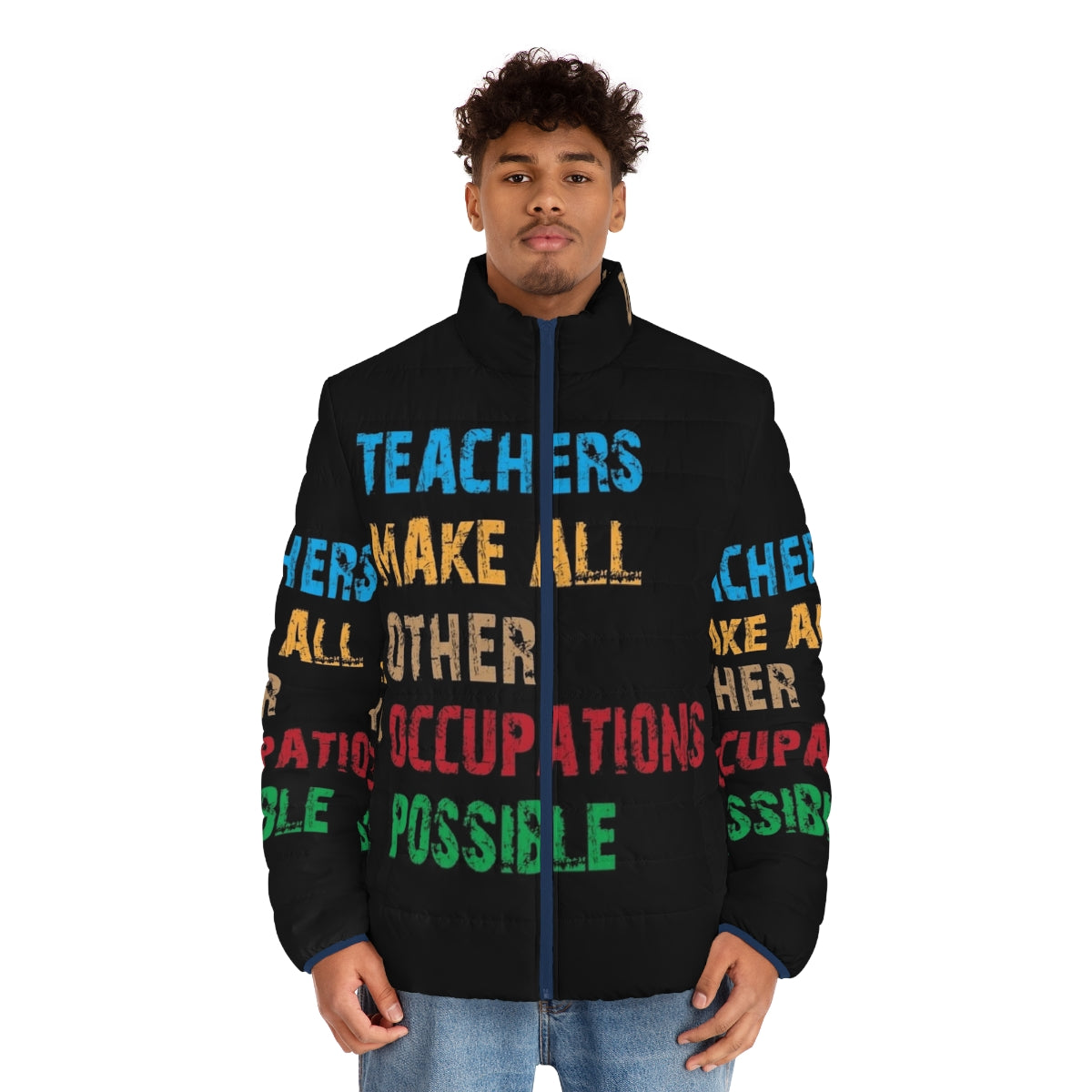 "Teachers Make Other Occupations Possible" Puffer Jacket featuring an inspiring quote and retro design - men front