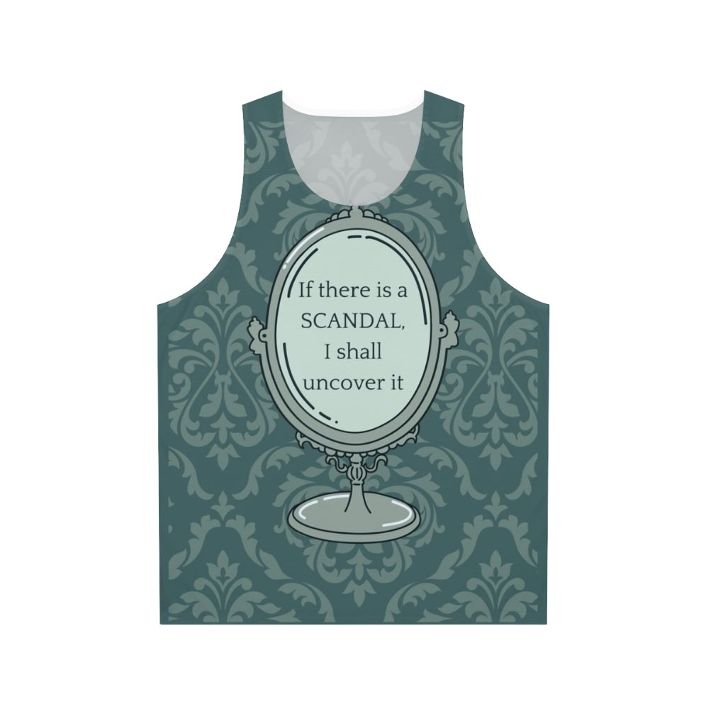 Unisex tank top with "If There Is A Scandal I Shall Uncover It" text