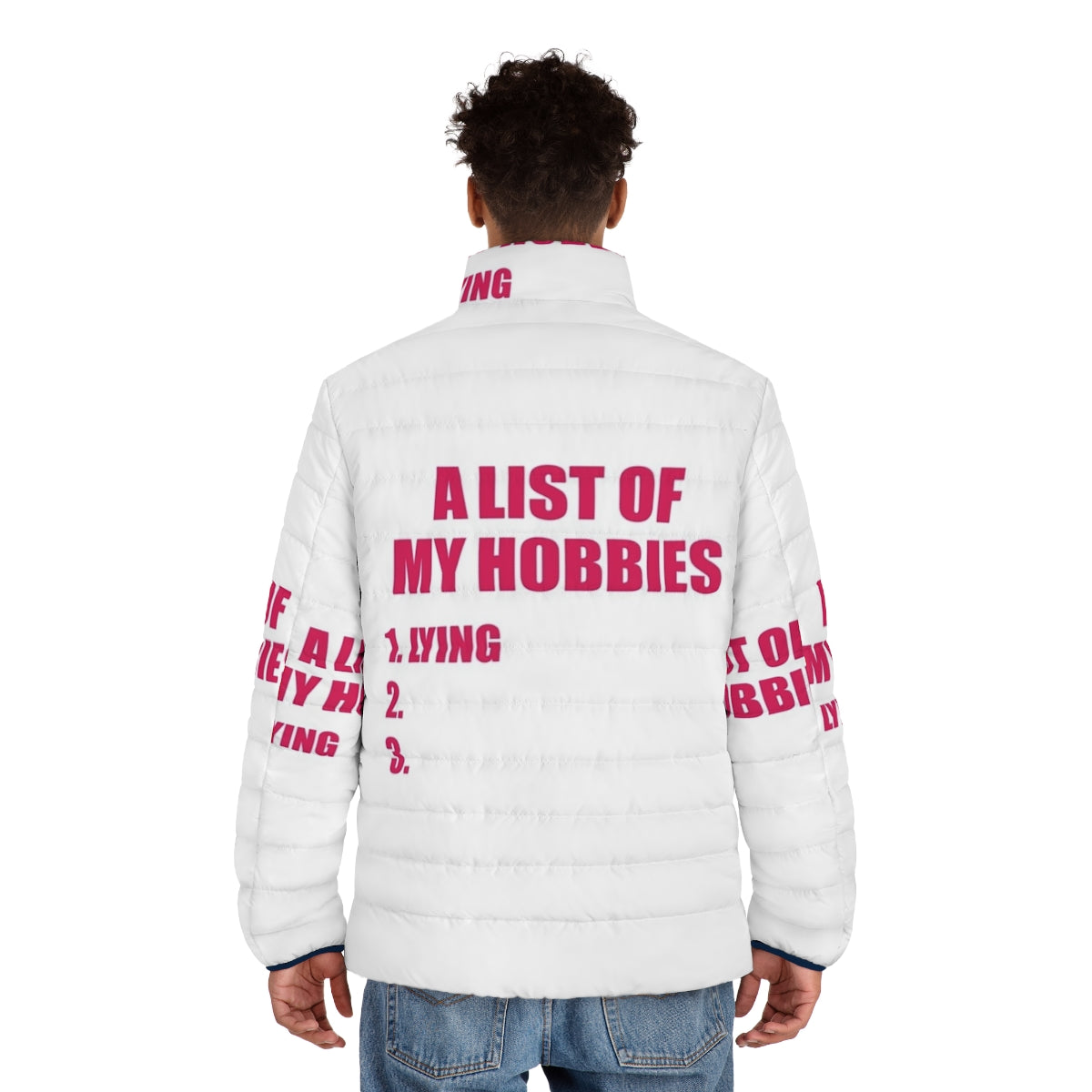 A puffer jacket with a list of hobbies printed on it - men back