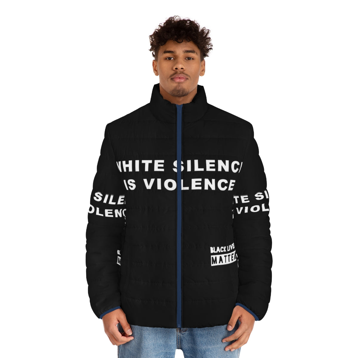 White Silence Is Violence Puffer Jacket featuring powerful anti-racism message - men front