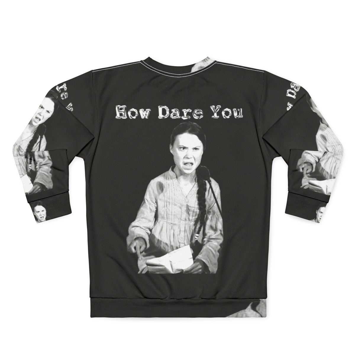 Greta Thunberg "How Dare You" Climate Change Awareness Sweatshirt - Back