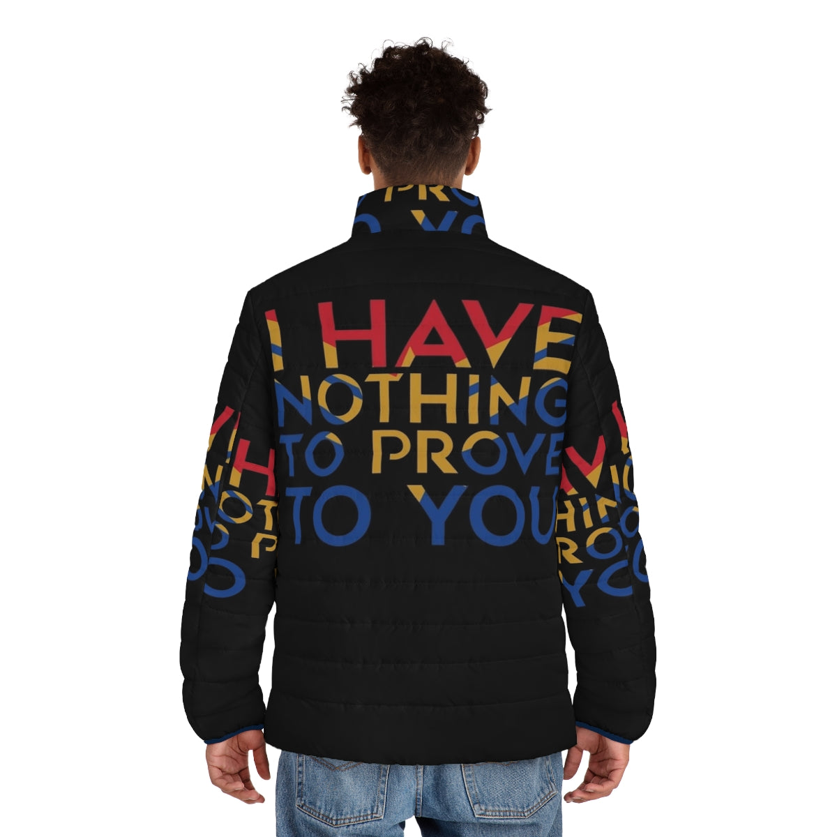 Superhero-inspired puffer jacket with the message "I Have Nothing To Prove To You" - men back