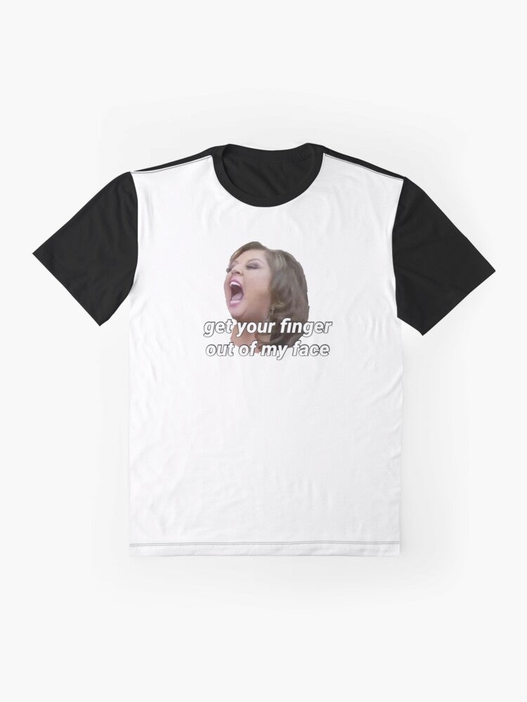 "Get Your Finger Out of My Face" Dance Moms Graphic T-Shirt with text and design - Flat lay