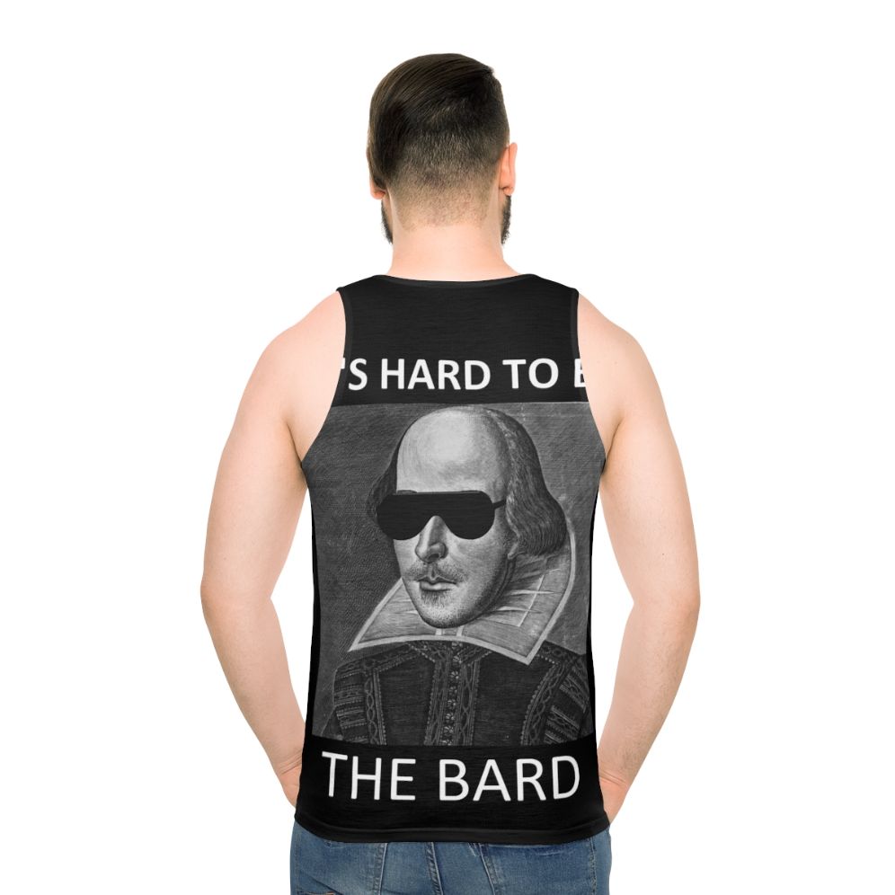 Unisex "It's Hard to Be the Bard" Shakespeare Tank Top - men back