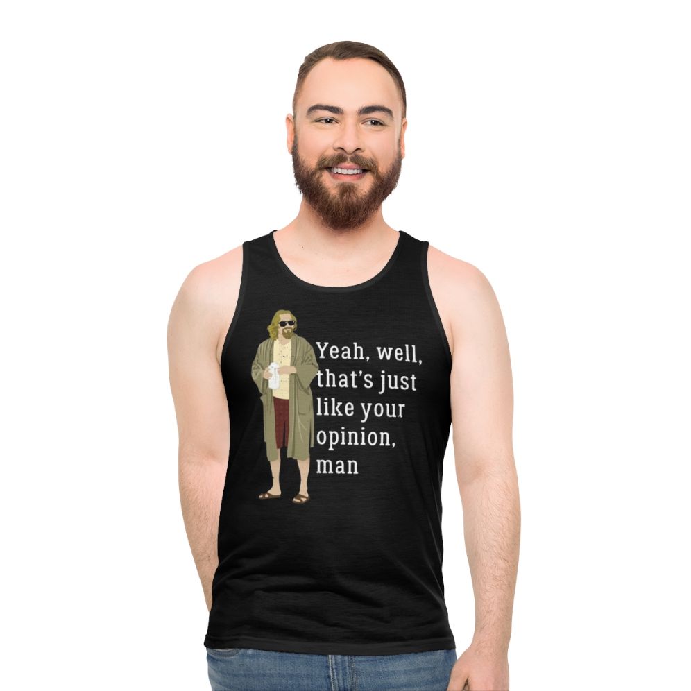 The Dude Abides Unisex Tank Top - Funny "That's Just Your Opinion" Quote - men