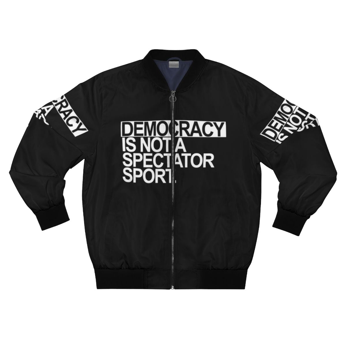 White text "Democracy is NOT a Spectator Sport" printed on a black bomber jacket