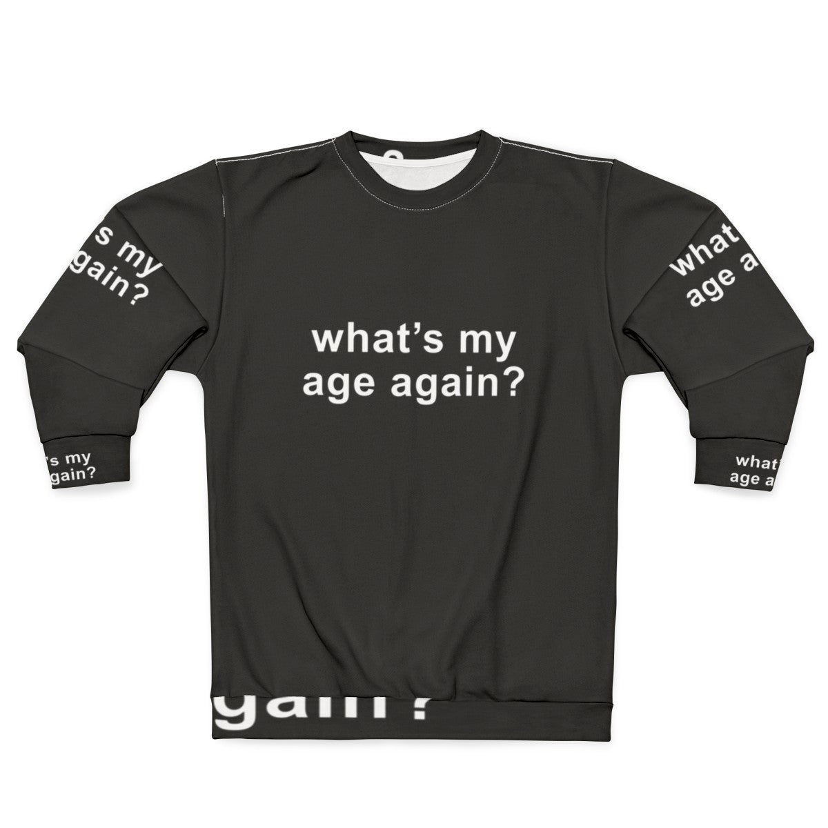 "What's My Age Again?" Sweatshirt with Inspiring Age Quote for Music Enthusiasts