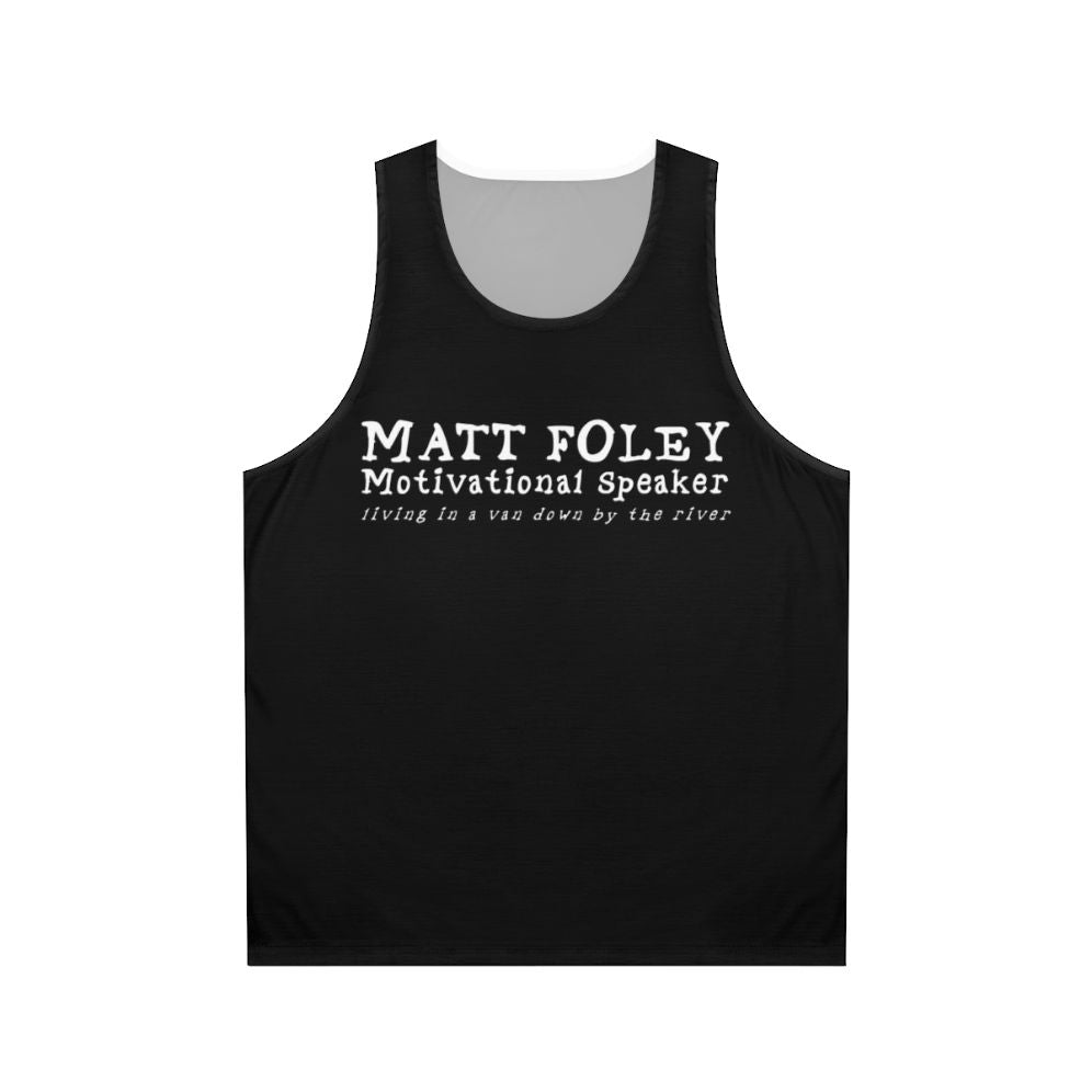 Matt Foley Motivational Speaker Unisex Tank Top