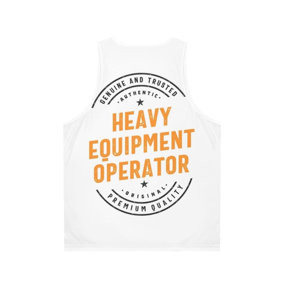 Heavy equipment operator wearing a unisex tank top - Back