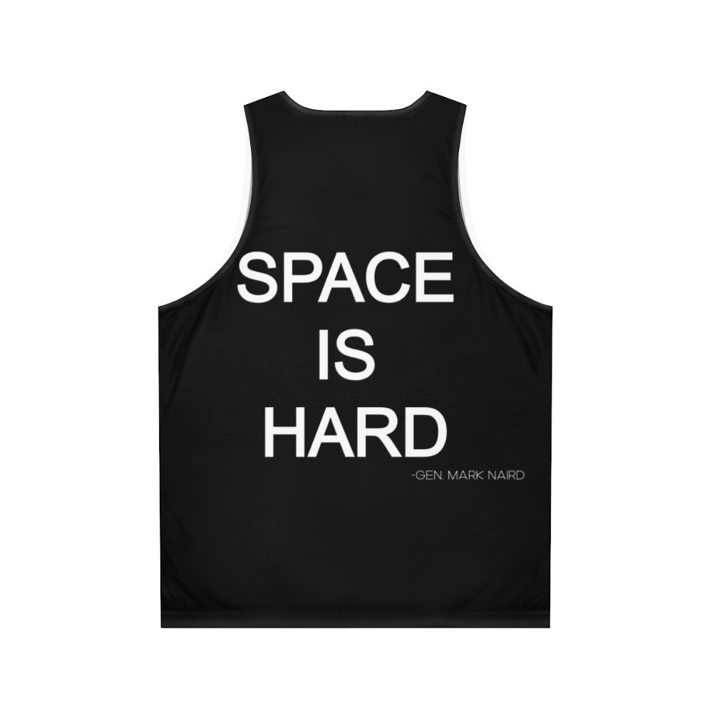 Funny "Space Is Hard" Unisex Tank Top - Back