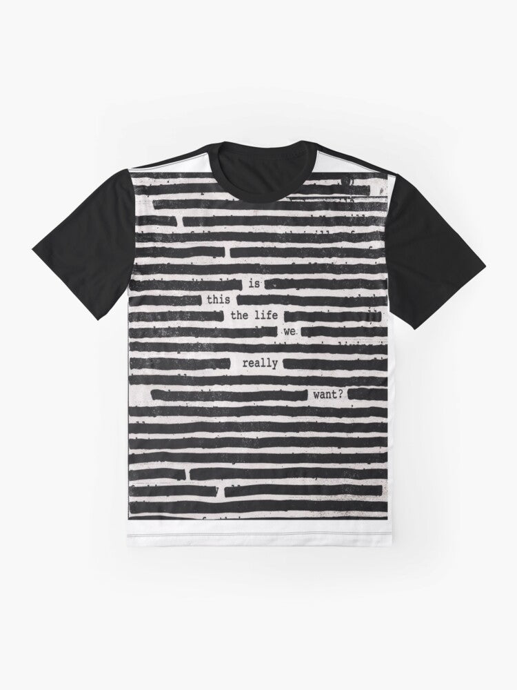 "Is This the Life We Really Want?" Roger Waters Graphic T-Shirt - Flat lay