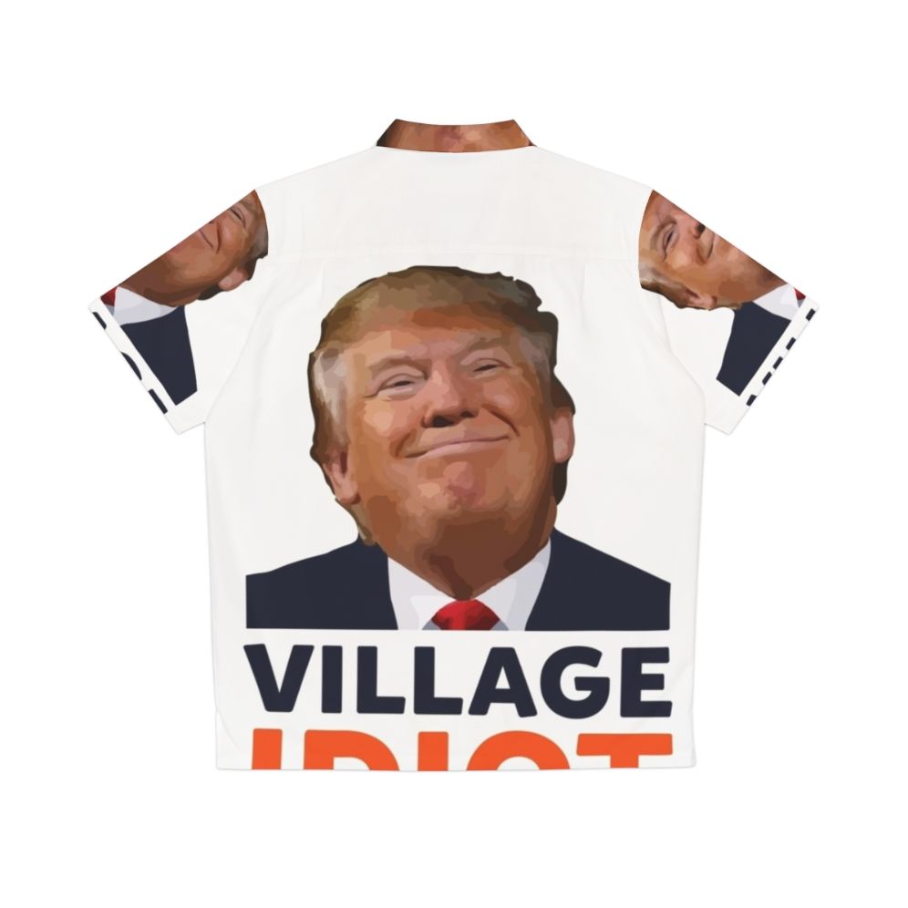 Anti-Trump "Village Idiot" Hawaiian Shirt - Back