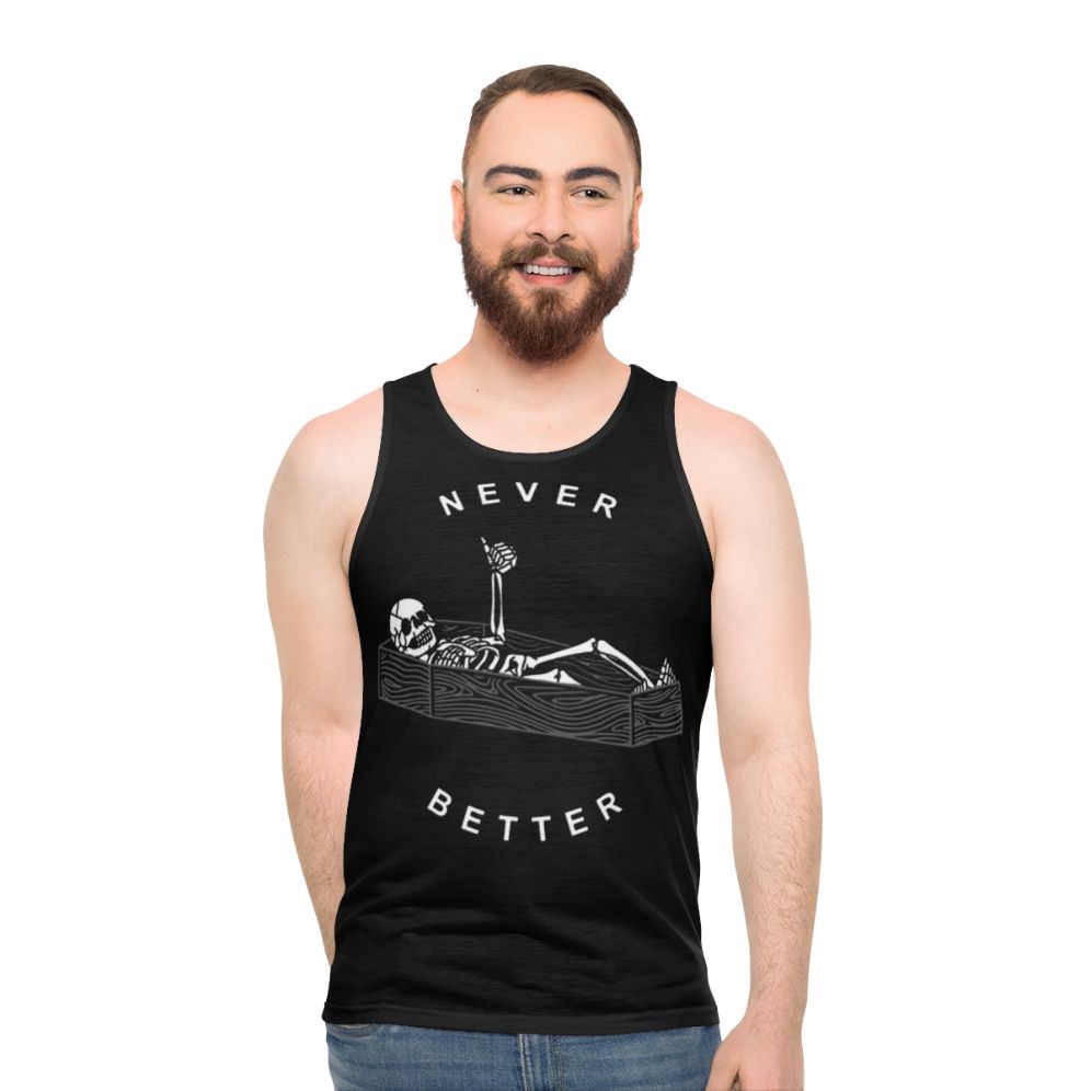 Never Better Unisex Skeleton Joke Tank Top - men