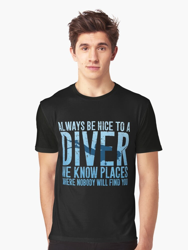 Funny scuba diving t-shirt with text "Always be nice to a diver we know places where nobody will find you" - Men