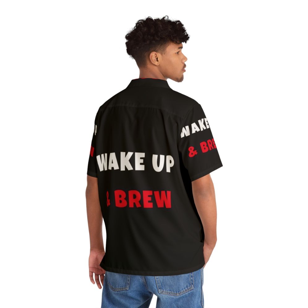 Wake Up and Brew Activities Hobbies Hawaiian Shirt - People Back