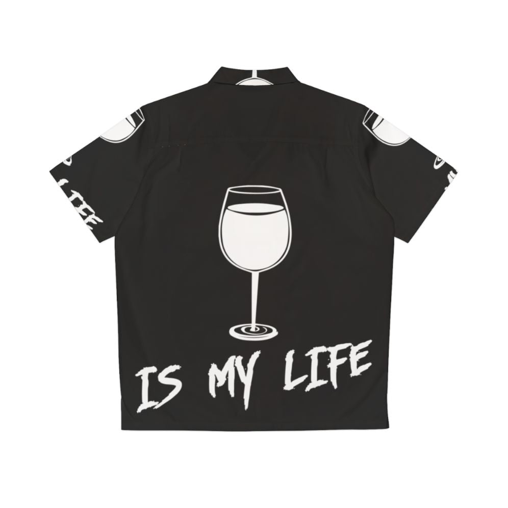 Wine Is My Life Hawaiian Shirt - Back