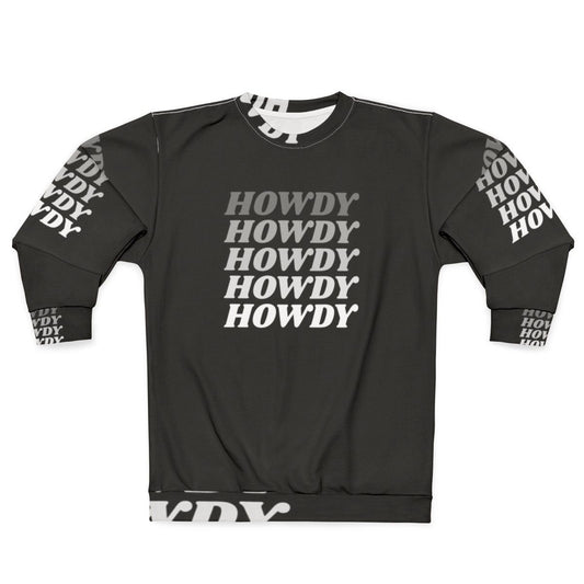 Howdy Howdy Howdy Cowboy Country Sweatshirt