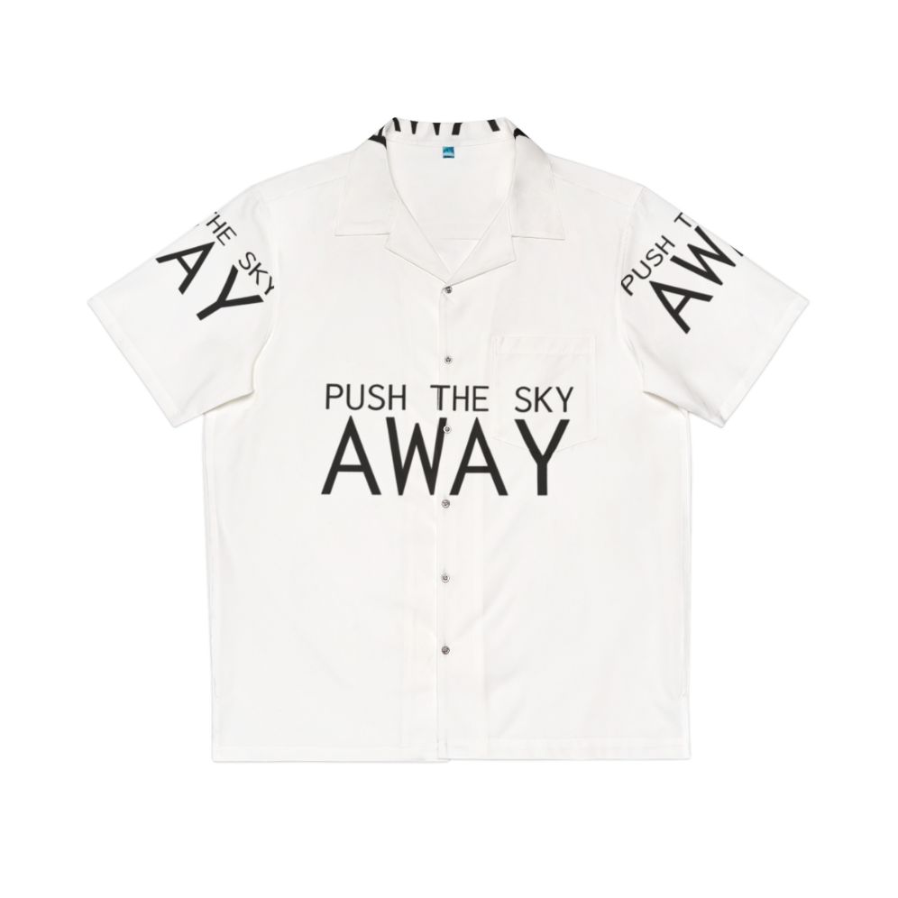 "Push The Sky Away" Nick Cave Quote Hawaiian Shirt