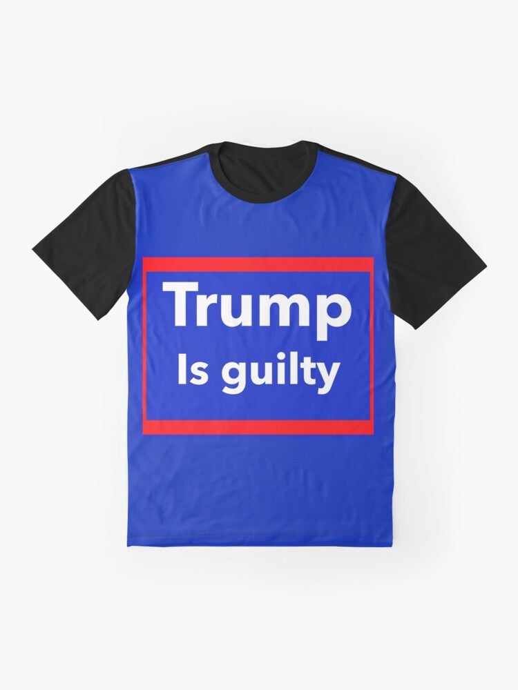 "Trump is Guilty" T-Shirt with Protest Graphic - Flat lay