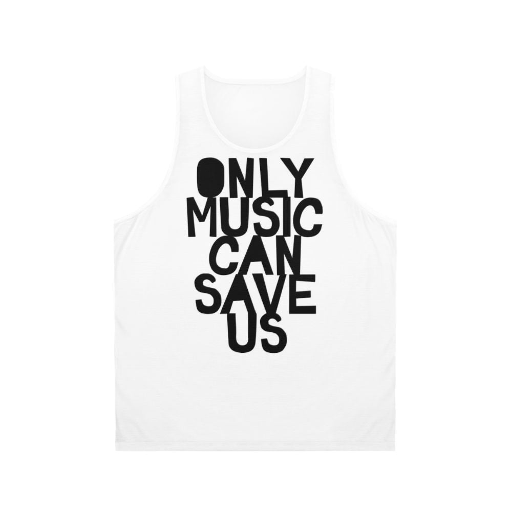 Unisex "Only Music Can Save Us" Typography Tank Top