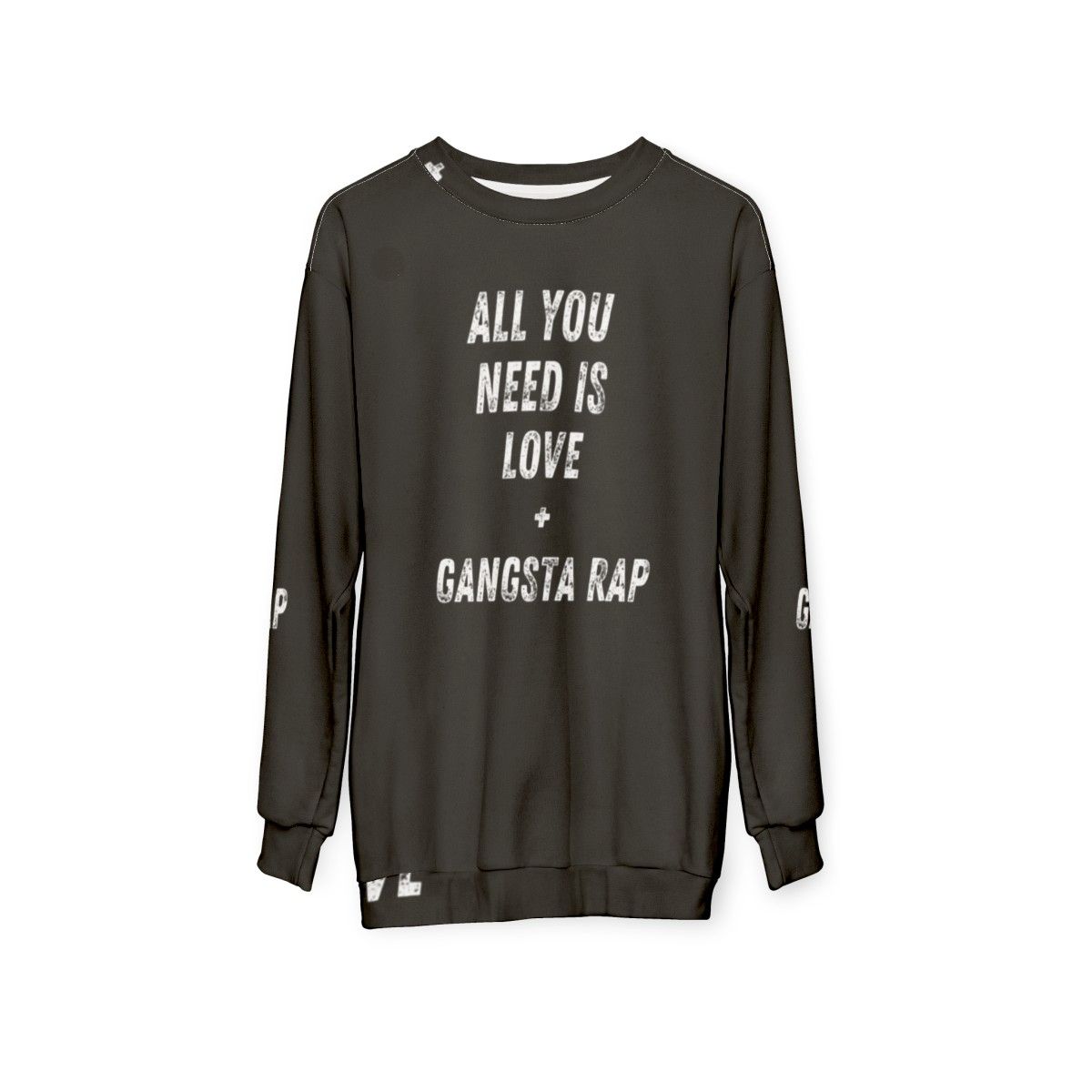 Gangsta rap lovers all you need is love sweatshirt - hanging