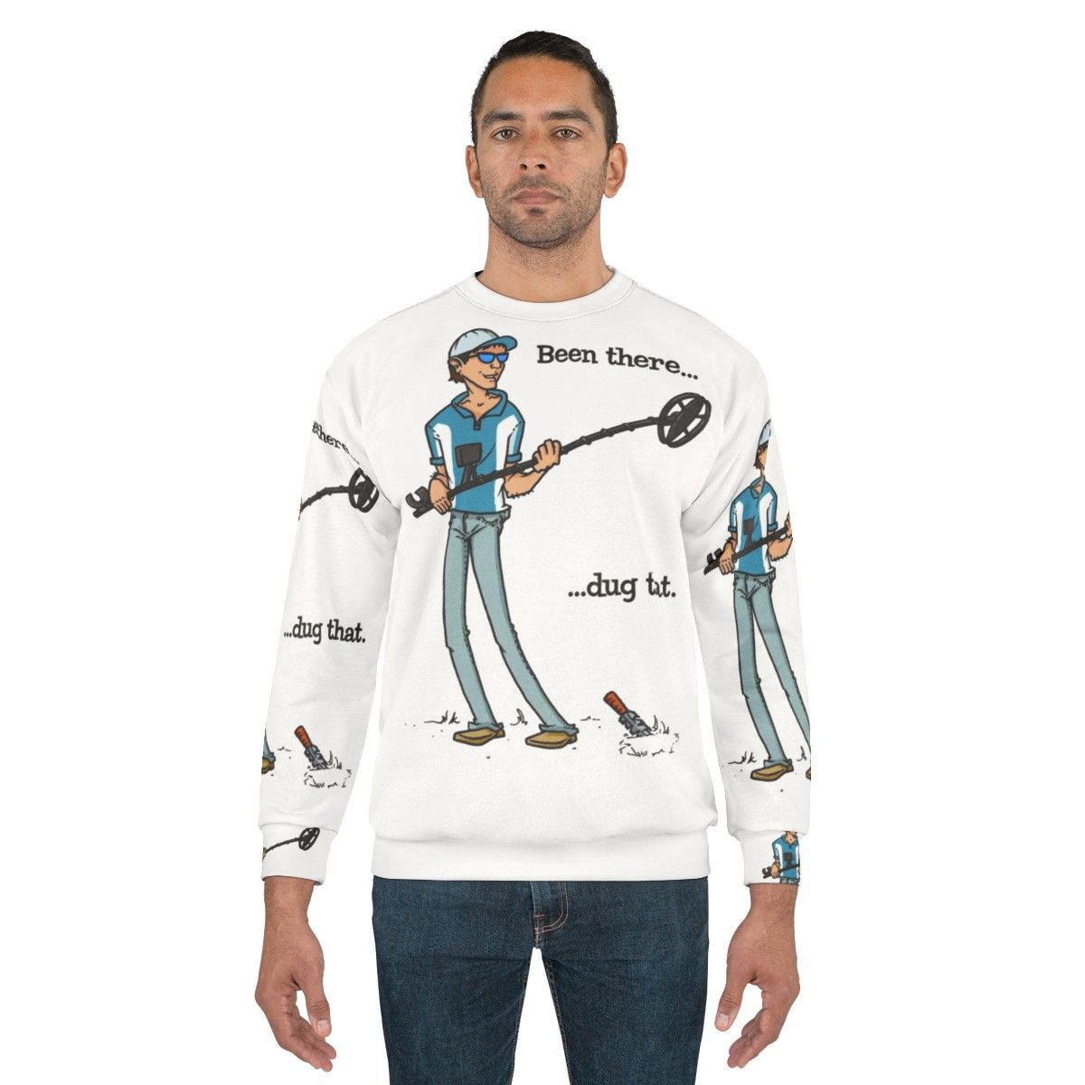 Metal detecting enthusiast wearing "Been There Dug That" sweatshirt - men