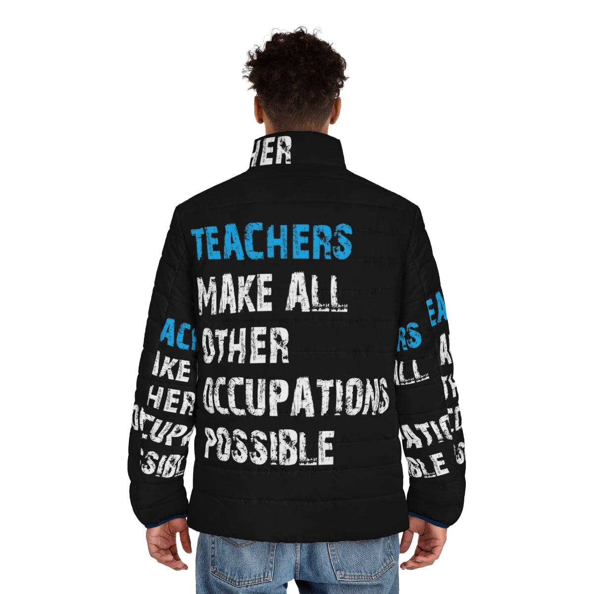 "Teachers Make Other Occupations Possible" Puffer Jacket featuring a retro-inspired design - men back