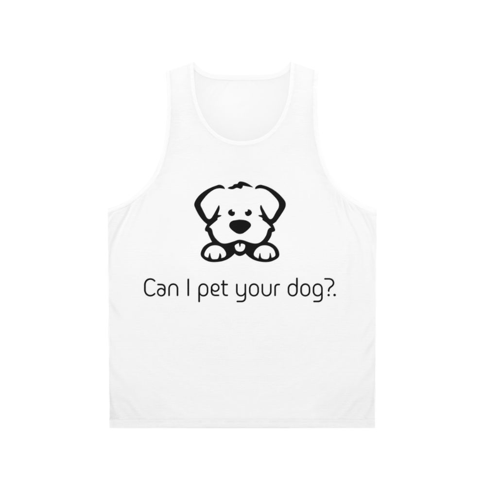 Cute dog lover unisex tank top with "Can I Pet Your Dog?" text