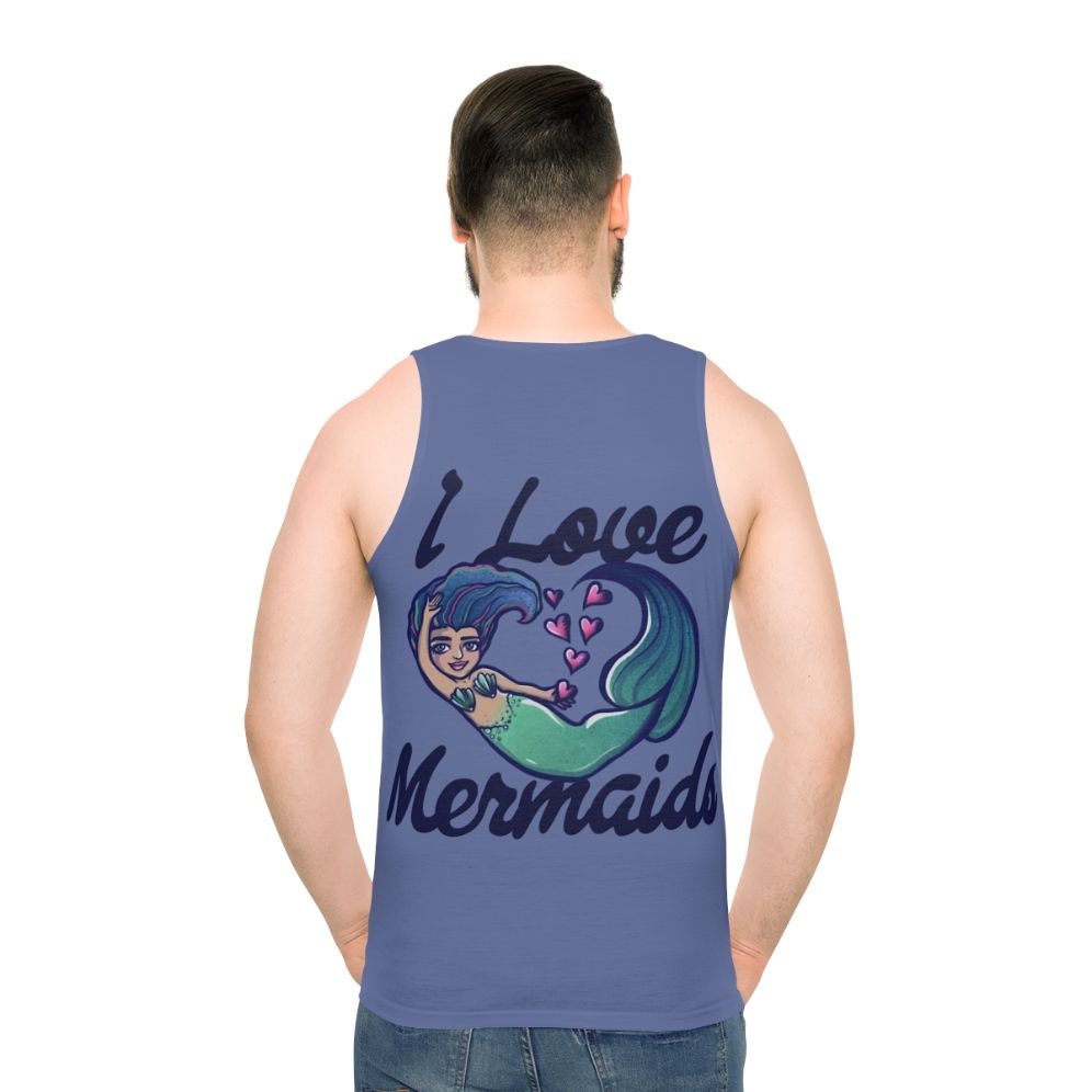 Unisex tank top with "I Love Mermaids" design - men back