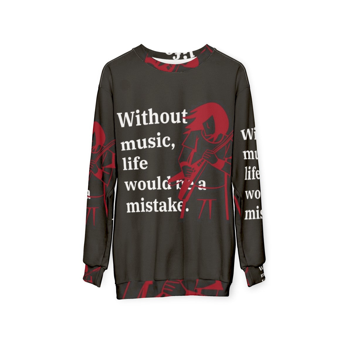 Without Music Life Would Be A Mistake Sweatshirt - Inspirational Musician Gift - hanging