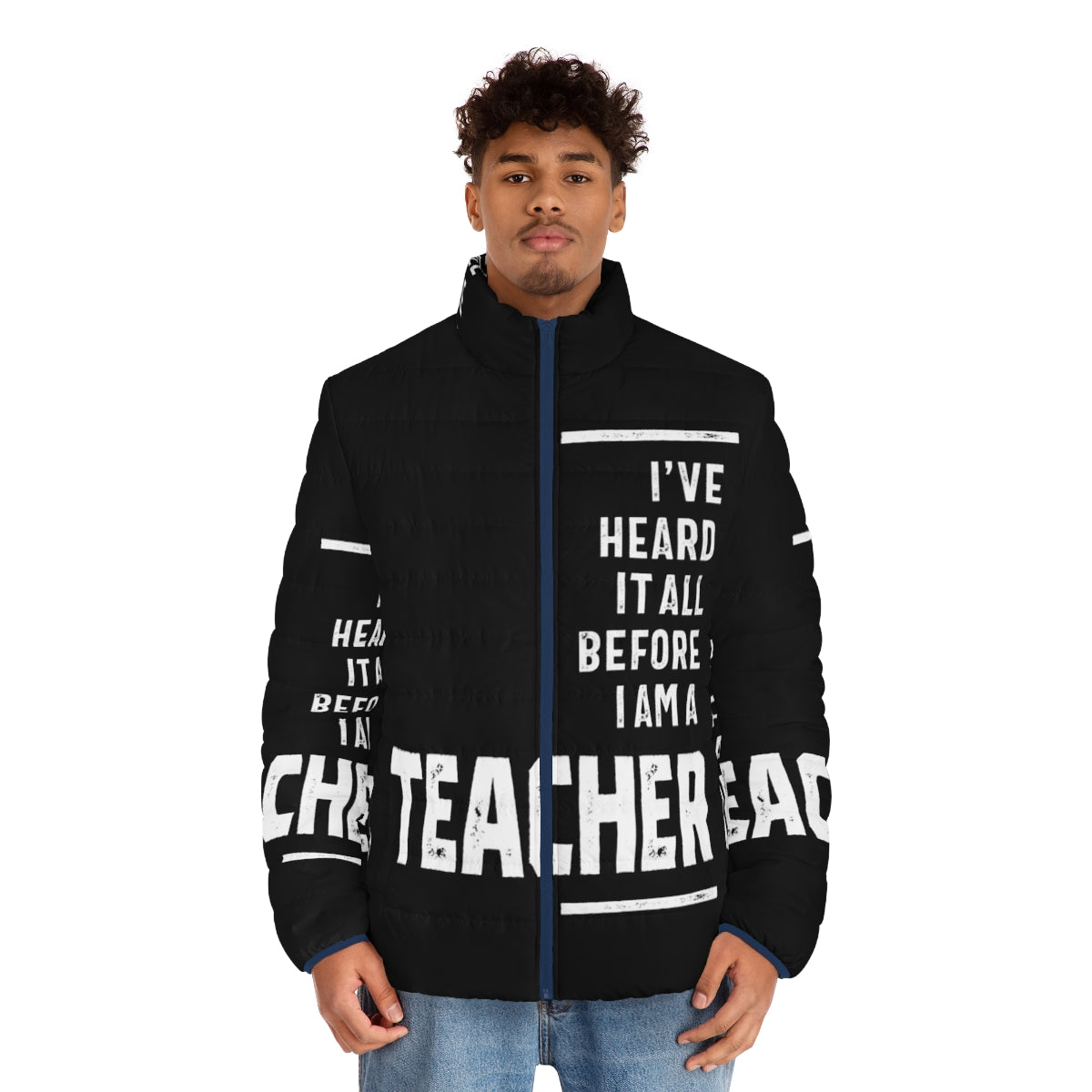 A cozy puffer jacket with the text "I've Heard It All" on it, perfect for teachers. - men front