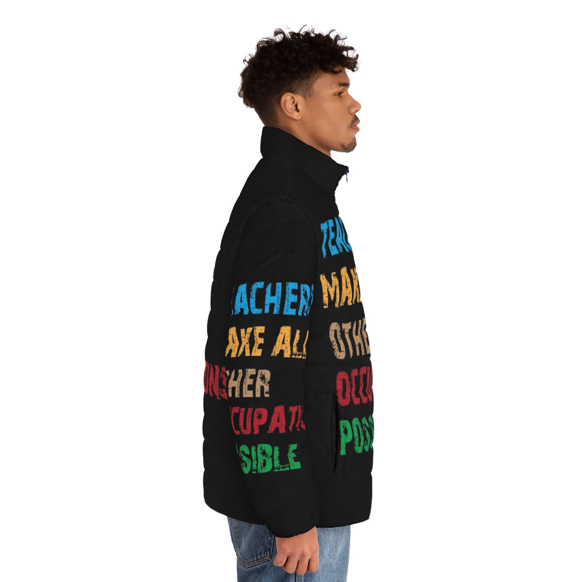 "Teachers Make Other Occupations Possible" Puffer Jacket featuring an inspiring quote and retro design - men side right