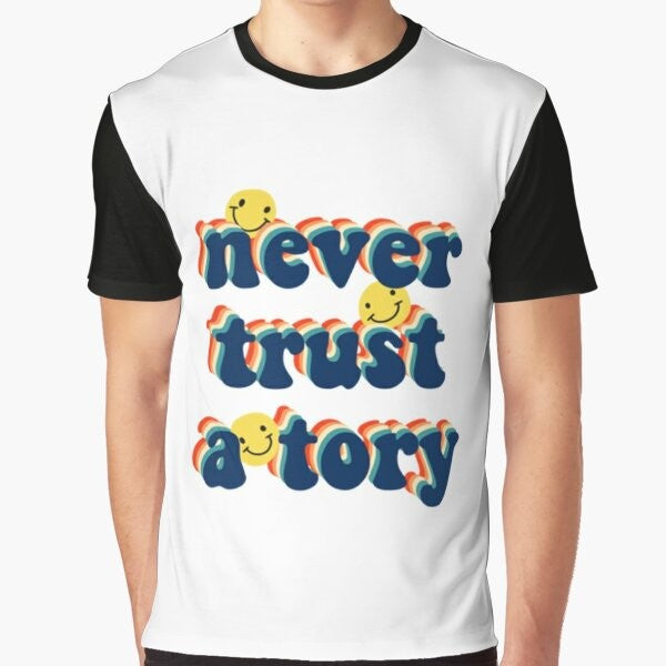 Anti-Tory Political Graphic T-Shirt featuring the text "Never Trust a Tory"