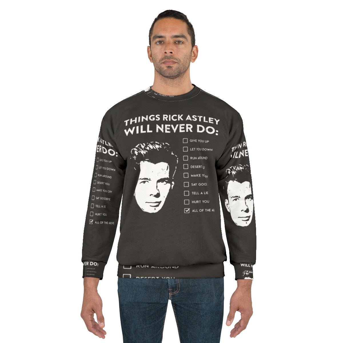 "Things Rick Astley Will Never Do" Sweatshirt featuring a Rick Astley meme - men