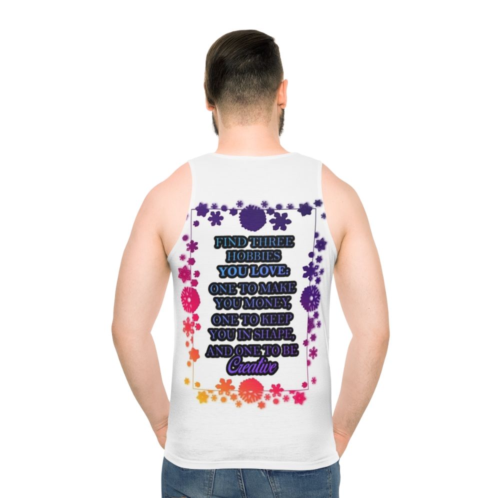 Unisex hobbies tank top with creative and inspirational design - men back