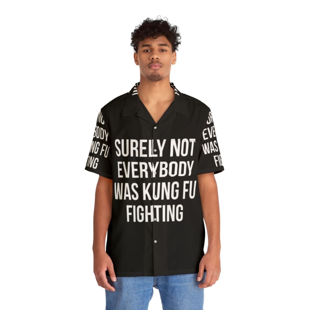 Funny "Surely Not Everybody Was Kung Fu Fighting" Hawaiian Shirt - People Front