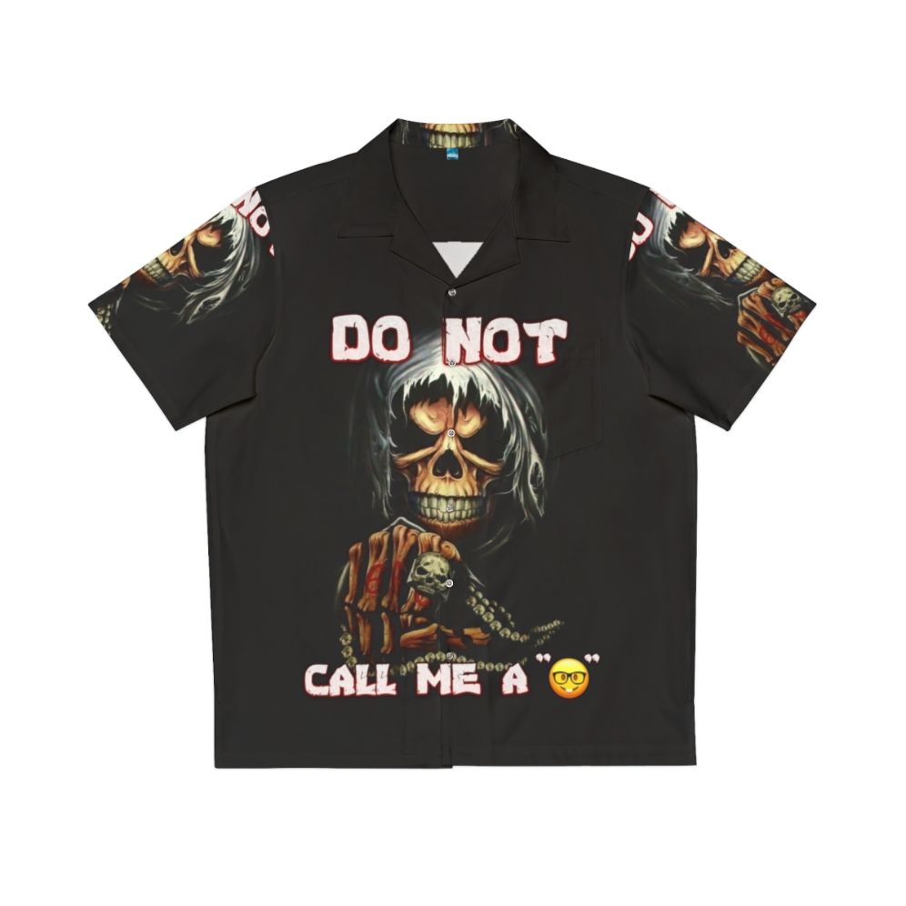 Edgy "Do Not Call Me A Hawaiian Shirt" Hawaiian shirt with skull design