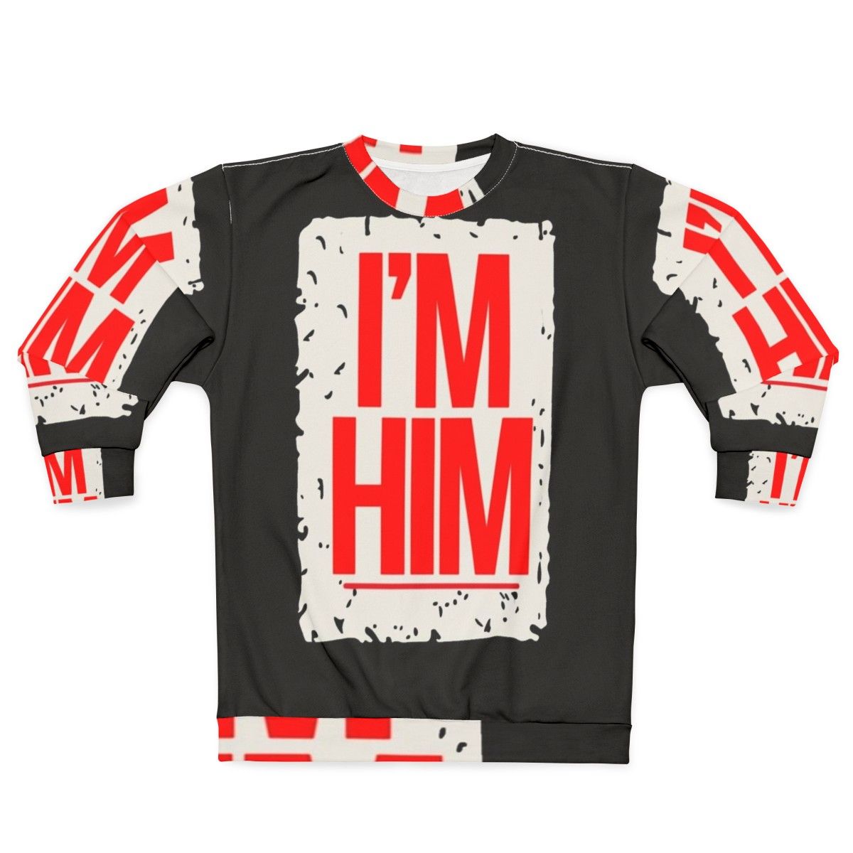 Grunge "I'm Him" Sweatshirt for Rap and Hip Hop Fans