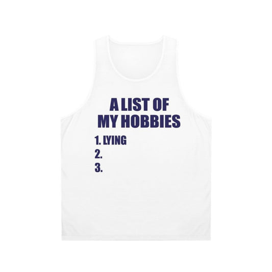 Unisex tank top with "A List Of My Hobbies" graphic