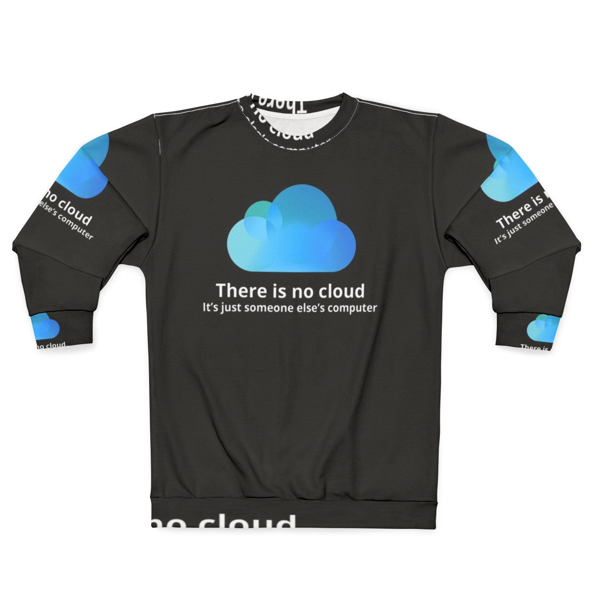 There Is No Cloud programming and coding sweatshirt