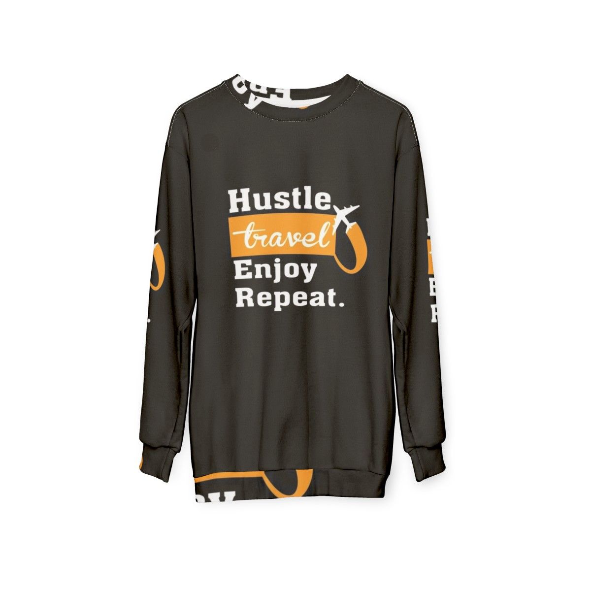 Hustle, Travel, Enjoy, Repeat Motivational Sweatshirt - hanging