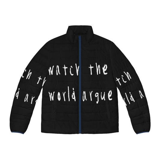 Stylish puffer jacket with "Watch The World Argue" typography design