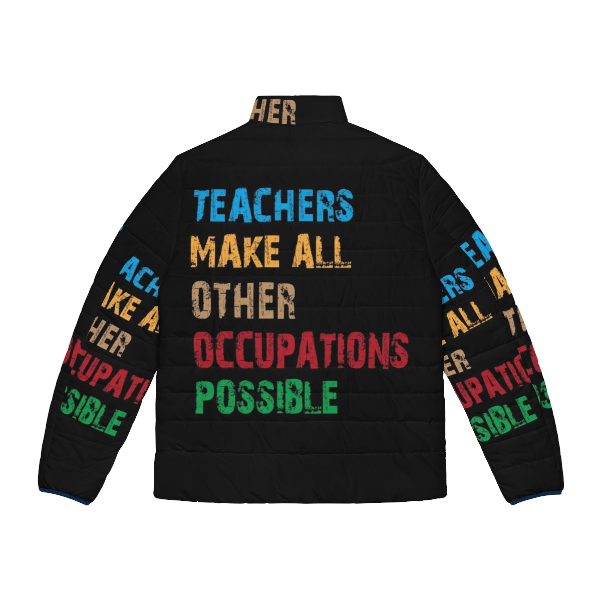 "Teachers Make Other Occupations Possible" Puffer Jacket featuring an inspiring quote and retro design - Back