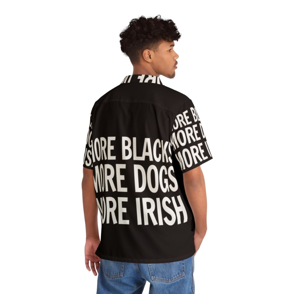 Vibrant Hawaiian shirt with "More Blacks, More Dogs, More Irish" design - People Back