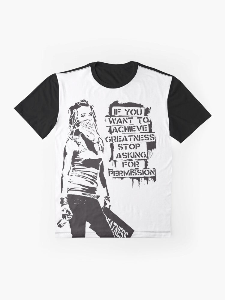 Banksy inspired graffiti t-shirt with the quote "If You Want to Achieve Greatness Stop Asking for Permission" in black and white. - Flat lay