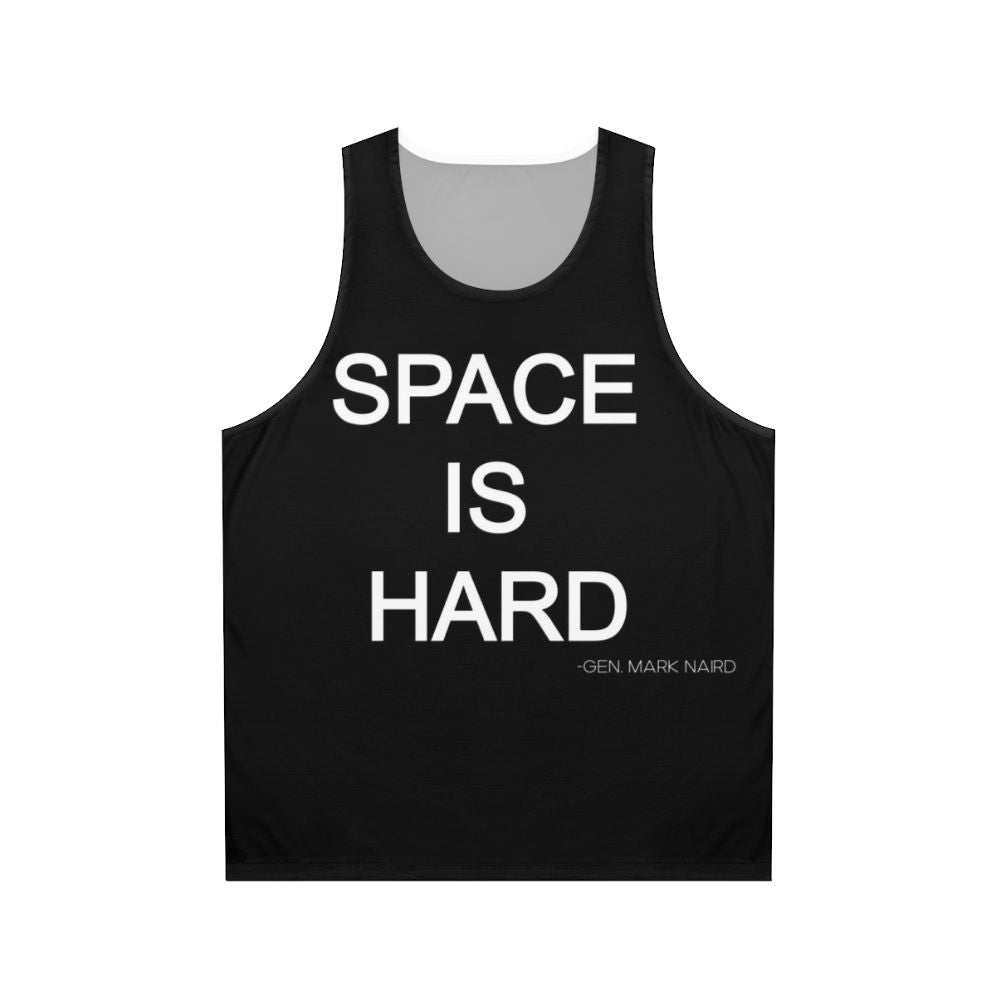 Funny "Space Is Hard" Unisex Tank Top