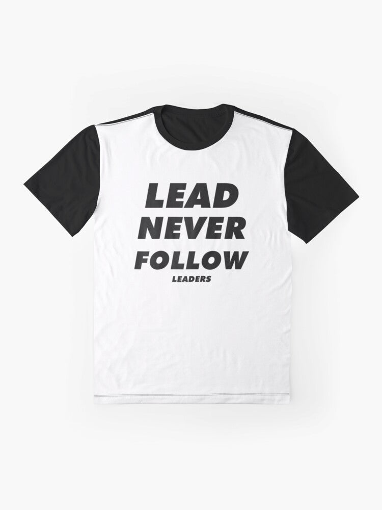 Graphic t-shirt with the text "Lead Never Follow Leaders" - Flat lay